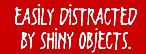 481760538-easily_distracted_by copy